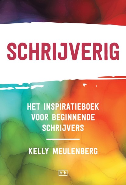 Schrijverig, Kelly Meulenberg - Ebook - 9789492595263