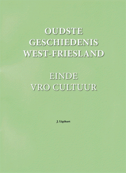 Oudste geschiedenis West-Friesland, Jan Ligthart - Losbladig - 9789492597045