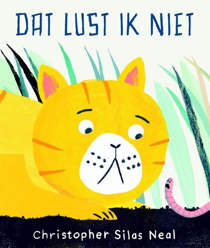 Dat lust ik niet!, Christopher Silas Neal - Gebonden - 9789492600035
