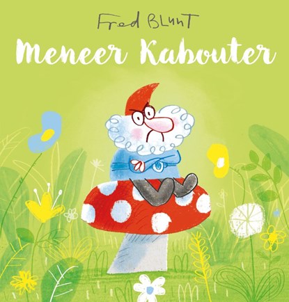 Meneer Kabouter, Fred Blunt - Gebonden - 9789492600196