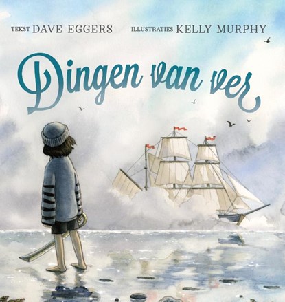 Dingen van ver, Dave Eggers - Gebonden - 9789492600387