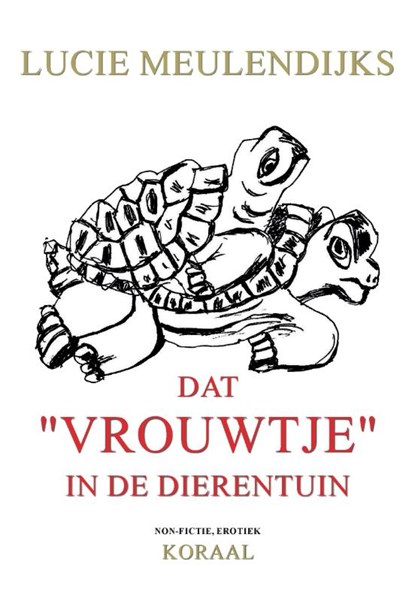 Dat "vrouwtje"in de dierentuin, Lucie Meulendijks - Paperback - 9789492603012