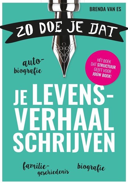 Zo doe je dat, je levensverhaal schrijven, Brenda van Es - Paperback - 9789492613004