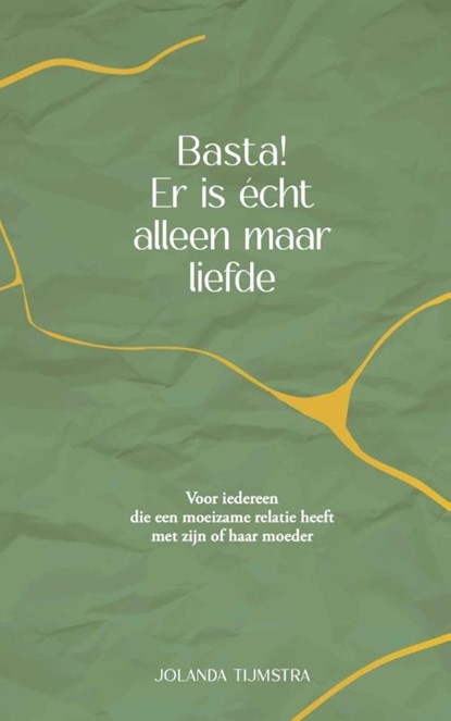 Basta! Er is echt alleen maar liefde, Jolanda Tijmstra ; Es - Paperback - 9789492613127