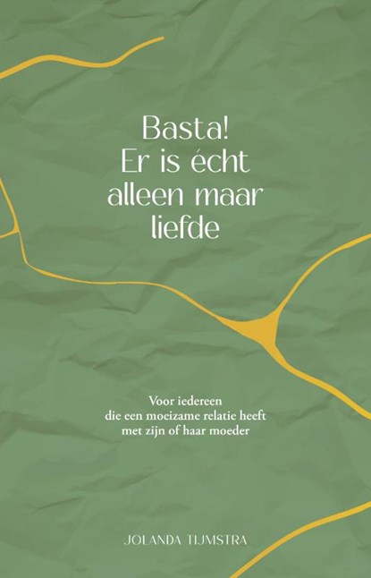 Basta! Er is echt alleen maar liefde, Jolanda Tijmstra ; Es - Paperback - 9789492613127