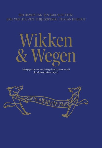 Wikken & Wegen, Bibi Dumon Tak ; Thijs Goverde ; Joke van Leeuwen ; Ted van Lieshout ; Jan Paul Schutten - Gebonden - 9789492618436