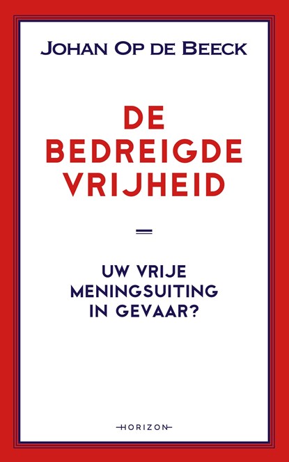 De bedreigde vrijheid, Johan Op de Beeck - Ebook - 9789492626059