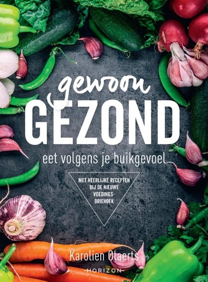 Gewoon gezond, Karolien Olaerts - Paperback - 9789492626325