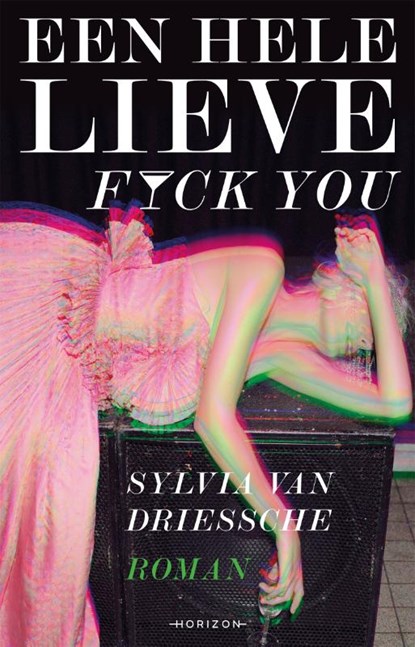 Een hele lieve fuck you, Sylvia Van Driessche - Paperback - 9789492626752