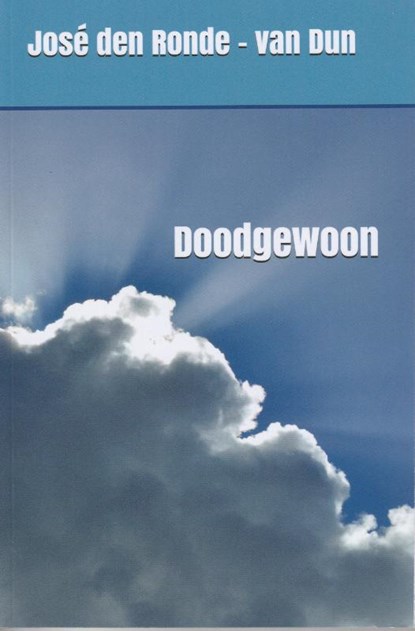 Doodgewoon, Jose den Ronde-Van Dun - Paperback - 9789492632050