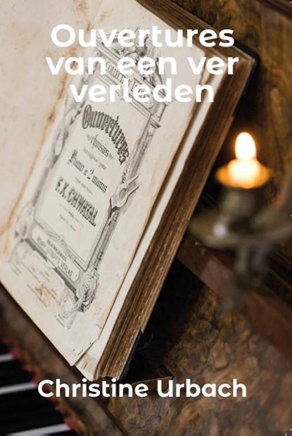 Ouvertures van een ver verleden, Christine Urbach - Paperback - 9789492632098