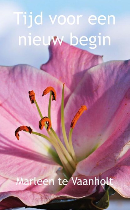 Tijd voor een nieuw begin, Marleen te Vaanholt - Paperback - 9789492632111