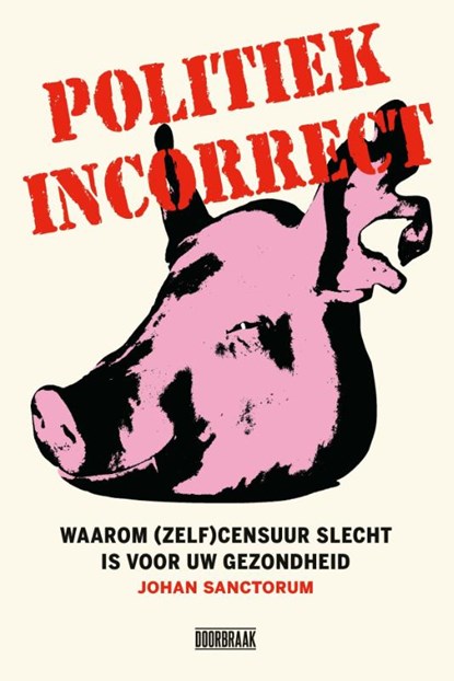 Politiek incorrect, Johan Sanctorum - Paperback - 9789492639455