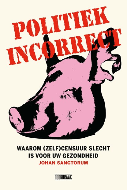 Politiek incorrect, Johan Sanctorum - Ebook - 9789492639509