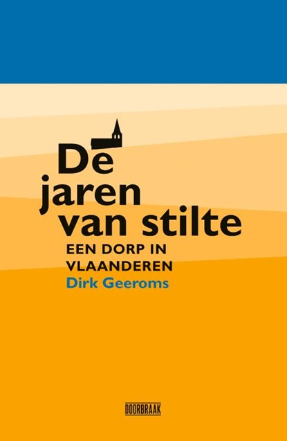 De jaren van stilte, Dirk Geeroms - Paperback - 9789492639578