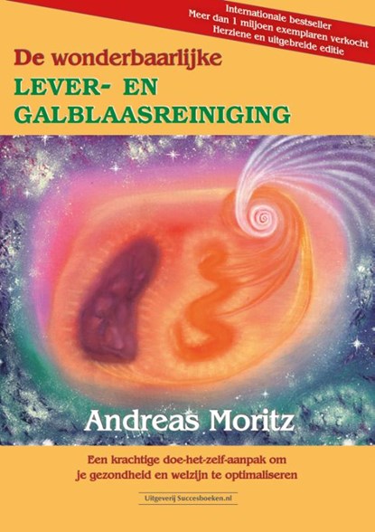 De wonderbaarlijke lever- en galblaasreiniging, Andreas Moritz - Paperback - 9789492665089