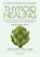 Thyroid Healing, Anthony William - Gebonden - 9789492665164