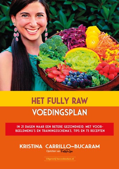 Het Fully Raw voedingsplan, Kristina Carrillo-Bucaram - Paperback - 9789492665324