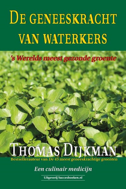 De geneeskracht van waterkers, Thomas Dijkman - Paperback - 9789492665409