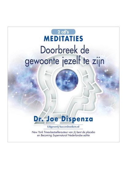 Doorbreek je gewoonte Meditaties, Joe Dispenza - AVM - 9789492665577