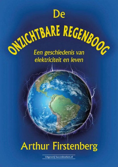 De onzichtbare regenboog, Arthur Firstenberg - Paperback - 9789492665744