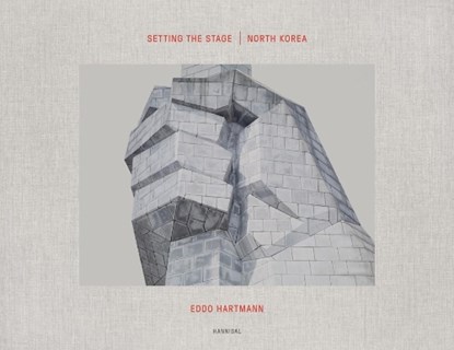 Setting the stage | North Korea, Eddo Hartmann - Gebonden - 9789492677150