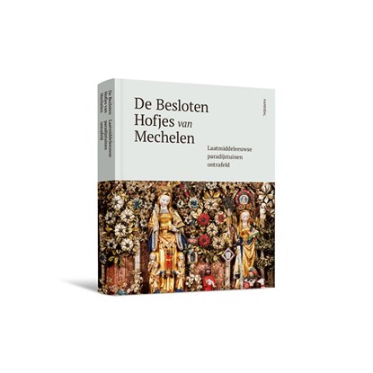 De Besloten Hofjes van Mechelen, Lieve Watteeuw ; Hanne Itterbeke - Gebonden - 9789492677662