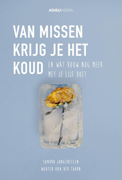 Van missen krijg je het koud (e-book), Sandra Jongeneelen ; Wouter van der Toorn - Ebook - 9789492688040