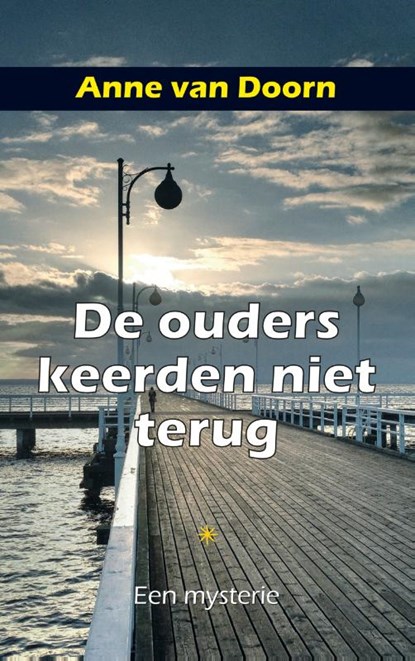 De ouders keerden niet terug, Anne van Doorn - Paperback - 9789492715005