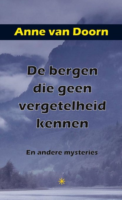 De bergen die geen vergetelheid kennen, Anne van Doorn - Paperback - 9789492715128