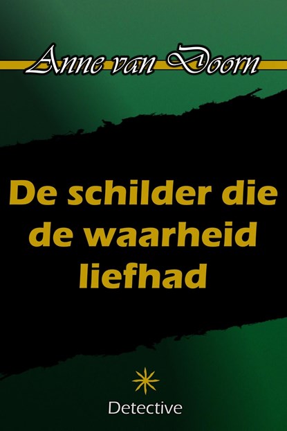 De schilder die de waarheid liefhad, Anne van Doorn - Ebook - 9789492715296