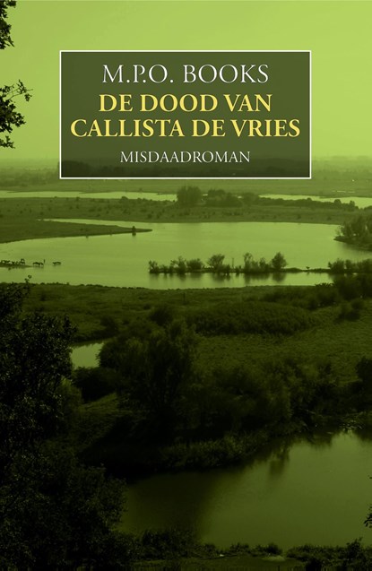 De dood van Callista de Vries, M.P.O. Books - Ebook - 9789492715432