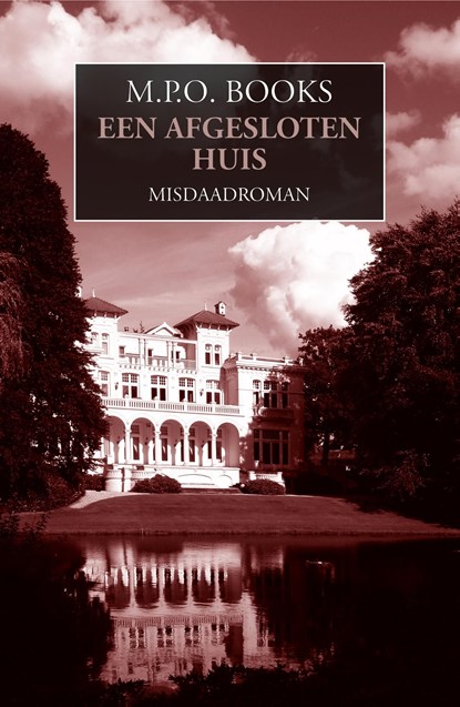 Een afgesloten huis, M.P.O. Books - Ebook - 9789492715449