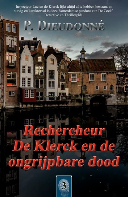 Rechercheur De Klerck en de ongrijpbare dood, P. Dieudonné - Paperback - 9789492715500