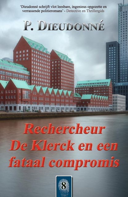 Rechercheur De Klerck en een fataal compromis, P. Dieudonné - Ebook - 9789492715678