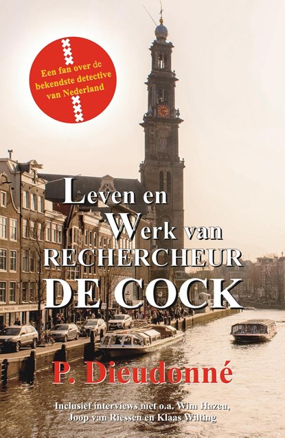 Leven en werk van rechercheur De Cock, P. Dieudonné - Ebook - 9789492715692