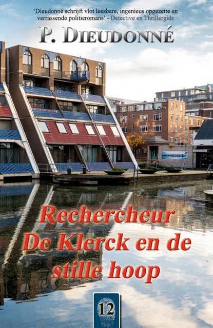 Rechercheur De Klerck en de stille hoop, P. Dieudonné - Paperback - 9789492715777