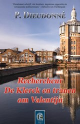 Rechercheur De Klerck en tranen om Valentijn - P. Dieudonné - 9789492715821