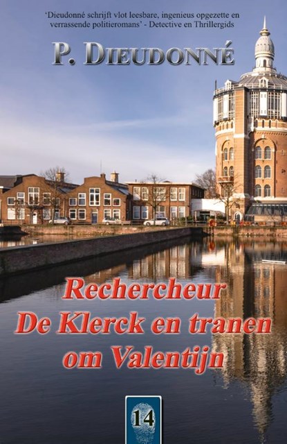 Rechercheur De Klerck en tranen om Valentijn, P. Dieudonné - Paperback - 9789492715821