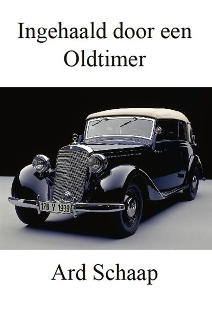 Ingehaald door een oldtimer, Ard Schaap - Paperback - 9789492719096