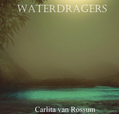 Waterdragers, Carlita van Rossum - Paperback - 9789492719324