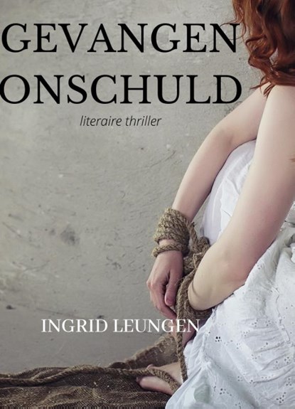 Gevangen onschuld, Ingrid Leungen - Paperback - 9789492719430