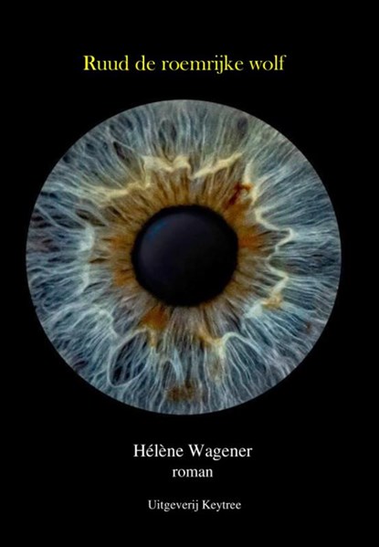 Ruud de roemrijke wolf, Hélène Wagener - Paperback - 9789492719638