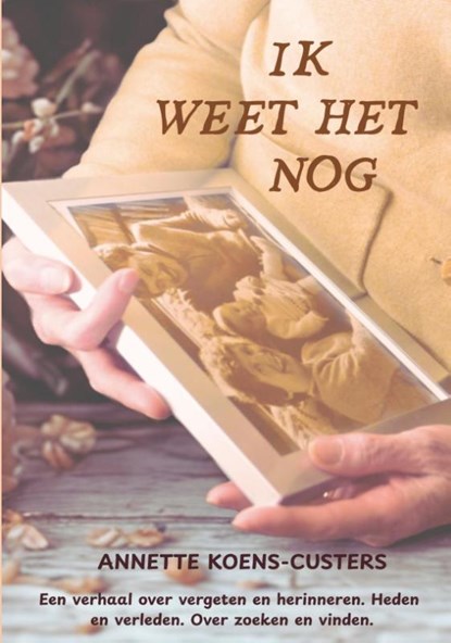 Ik weet het nog, Annette Koens-Custers - Paperback - 9789492719775