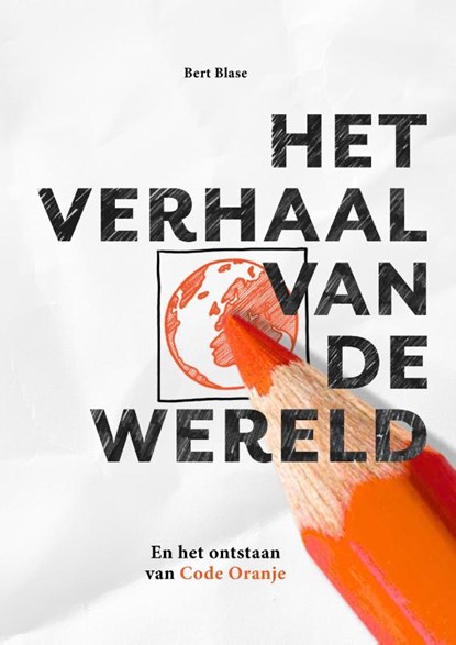 Het verhaal van de wereld, Bert Blase - Gebonden - 9789492723147