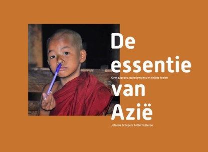 De essentie van Azië, Jolanda Schepers - Gebonden - 9789492723741