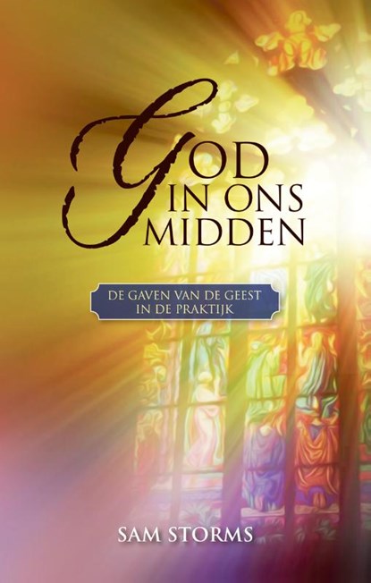 God in ons midden, Sam Storms - Paperback - 9789492726001