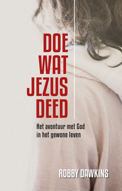 Doe wat Jezus deed, Robby Dawkins - Paperback - 9789492726025