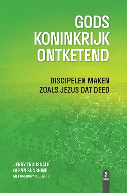 Gods Koninkrijk ontketend, Jerry Trousdale ; Glenn Sunshine ; Gregory C. Benoit - Paperback - 9789492726056