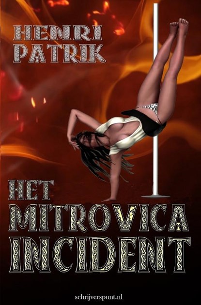 Het Mitrovica Incident, Henri D Patrik - Paperback - 9789492728012